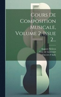 bokomslag Cours De Composition Musicale, Volume 2, Issue 2...