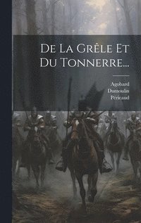 bokomslag De La Grle Et Du Tonnerre...