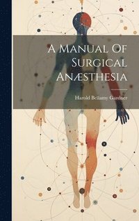 bokomslag A Manual Of Surgical Ansthesia
