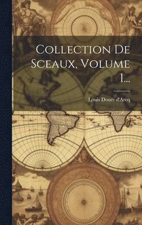 bokomslag Collection De Sceaux, Volume 1...