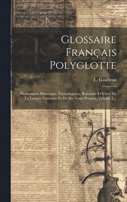 L Gaudeau, L. Gaudeau - Glossaire Français Polyglotte, Inbunden