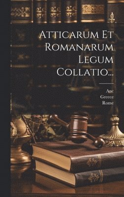Valentinos Rivalta, Greece, Anc - Atticarum Et Romanarum Legum Collatio..., Inbunden