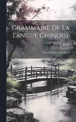 bokomslag Grammaire De La Langue Chinoise