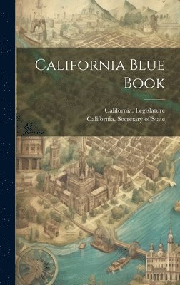 California Legislature, California Secretary of State - California Blue Book, Inbunden