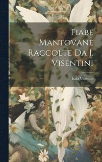 bokomslag Fiabe Mantovane Raccolte Da I. Visentini