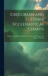 bokomslag Gregorian and Other Ecclesiastical Chants