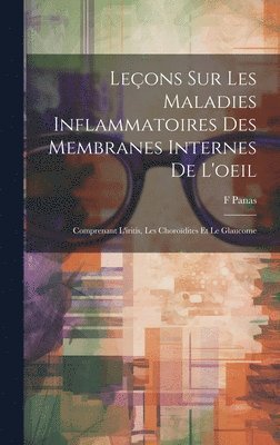 bokomslag Leçons Sur Les Maladies Inflammatoires Des Membranes Internes De L'oeil