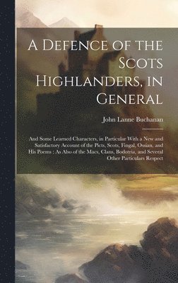 John Lane Buchanan, John Lanne Buchanan - Defence of the Scots Highlanders, in General, Inbunden