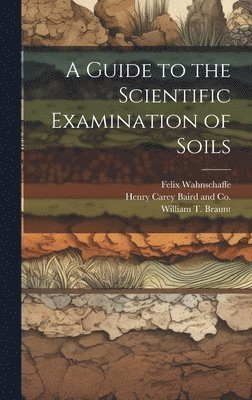A Guide to the Scientific Examination of Soils 1