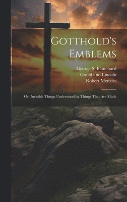Robert Menzies, Sheldon And Company, Gould and Lincoln - Gotthold's Emblems, Inbunden