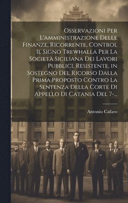 bokomslag Osservazioni Per L'amministrazione Delle Finanze, Ricorrente, Control Il Signo Trewhalla Per La Societ Siciliana Dei Lavori Pubblici, Resistente, in Sostegno Del Ricorso Dalla Prima Proposto Contro