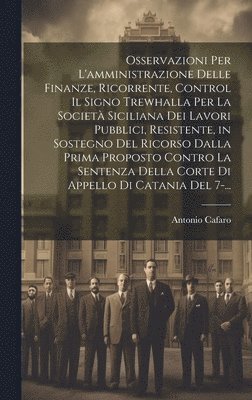 bokomslag Osservazioni Per L'amministrazione Delle Finanze, Ricorrente, Control Il Signo Trewhalla Per La Società Siciliana Dei Lavori Pubblici, Resistente, in Sostegno Del Ricorso Dalla Prima Proposto Contr...