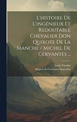 L'histoire De L'ingnieux Et Redoutable Chevalier Don Quixote De La Manche / Michel De Cervantes ... 1