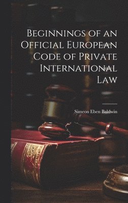 Beginnings of an Official European Code of Private International Law 1