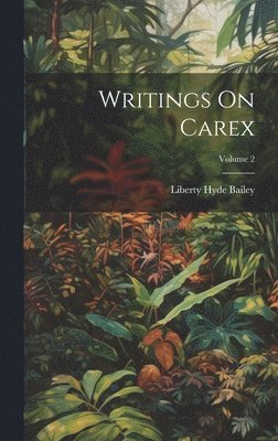 bokomslag Writings On Carex; Volume 2