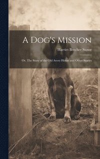 bokomslag A Dog's Mission