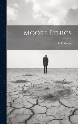 G E Moore - Moore Ethics, Inbunden