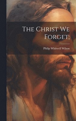 Christ we Forget; 1
