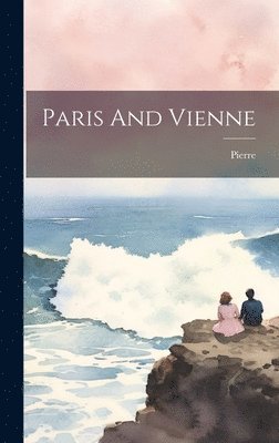 bokomslag Paris And Vienne