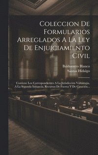 bokomslag Coleccion De Formularios Arreglados A La Ley De Enjuiciamiento Civil