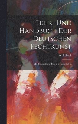 bokomslag Lehr- Und Handbuch Der Deutschen Fechtkunst