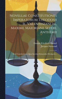 bokomslag Novellae Constitutiones Imperatorum Theodosii Ii., Valentiniani Iii., Maximi, Maioriani, Severi, Anthemii