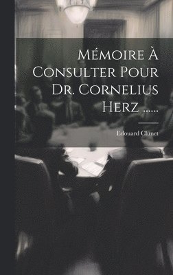 bokomslag Mmoire  Consulter Pour Dr. Cornelius Herz ......