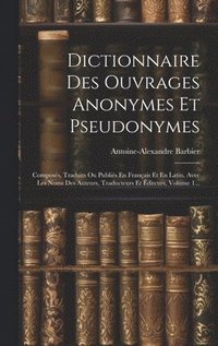 bokomslag Dictionnaire Des Ouvrages Anonymes Et Pseudonymes
