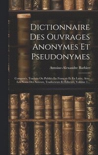 bokomslag Dictionnaire Des Ouvrages Anonymes Et Pseudonymes