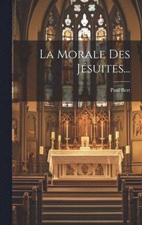 bokomslag La Morale Des Jsuites...