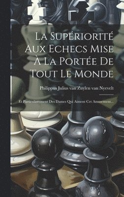 La Supriorit Aux Echecs Mise  La Porte De Tout Le Monde 1