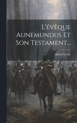 bokomslag L'vque Aunemundus Et Son Testament...