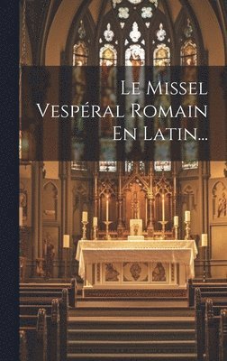 bokomslag Le Missel Vespéral Romain En Latin...