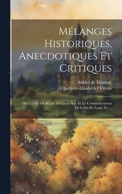 bokomslag Mélanges Historiques, Anecdotiques Et Critiques
