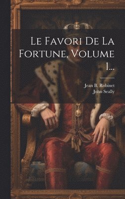 bokomslag Le Favori De La Fortune, Volume 1...