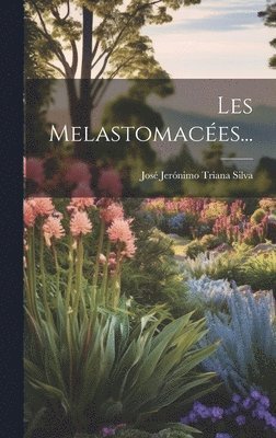 bokomslag Les Melastomacées...