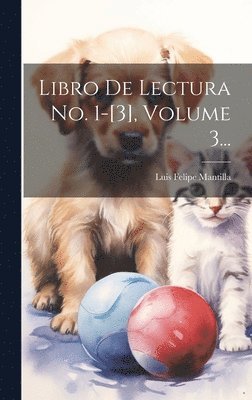 Libro De Lectura No. 1-[3], Volume 3... 1