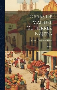 bokomslag Obras De Manuel Gutirrez Njera