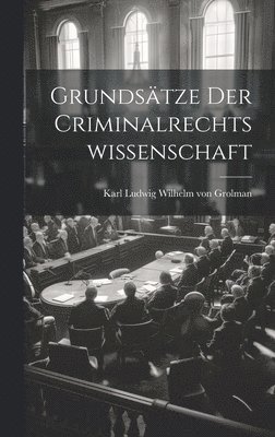 bokomslag Grundstze Der Criminalrechtswissenschaft