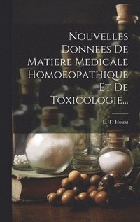 bokomslag Nouvelles Donnees De Matiere Medicale Homoeopathique Et De Toxicologie...