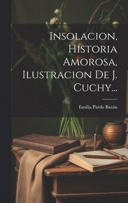 Insolacion, Historia Amorosa, Ilustracion De J. Cuchy... 1