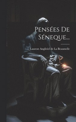 Pensées De Séneque...