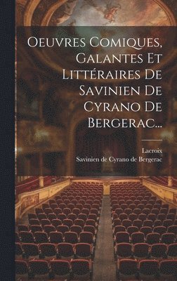 bokomslag Oeuvres Comiques, Galantes Et Littéraires De Savinien De Cyrano De Bergerac...
