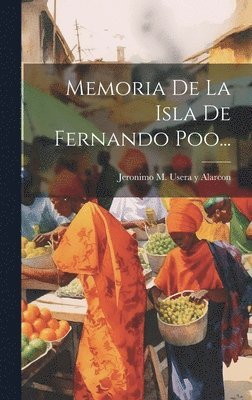 bokomslag Memoria De La Isla De Fernando Poo...