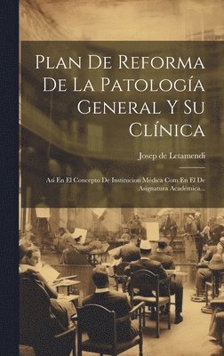 Plan De Reforma De La Patologa General Y Su Clnica 1