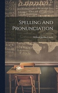bokomslag Spelling And Pronunciation