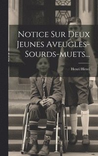 bokomslag Notice Sur Deux Jeunes Aveugles-sourds-muets...
