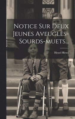 Notice Sur Deux Jeunes Aveugles-sourds-muets... 1