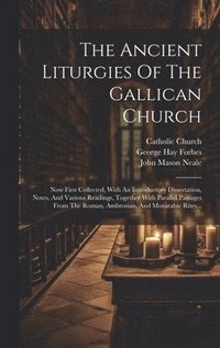bokomslag The Ancient Liturgies Of The Gallican Church