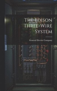 bokomslag The Edison Three-wire System